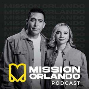 Mission Orlando's Podcast by Mission Orlando