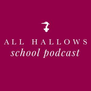 All Hallows School Podcast