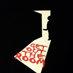 Get Out The Room