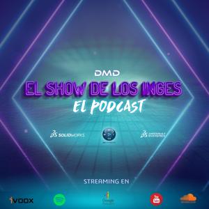 El Show de los Inges "El Podcast"