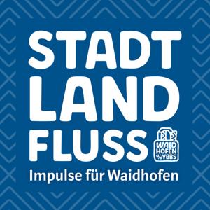 Stadt Land Fluss - Impulse für Waidhofen