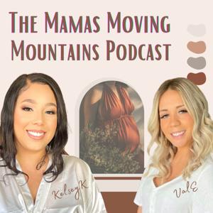 The Mamas Moving Mountains Podcast