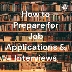 How to Prepare for Job Applications & Interviews by JANYAR HAGHIGHIZADEH