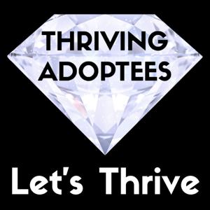 Thriving Adoptees - Let's Thrive by Simon Benn