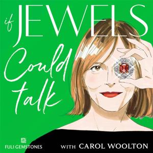 If Jewels Could Talk with Carol Woolton