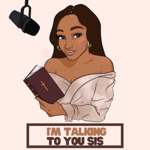 I'm Talking To You Sis