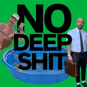 No Deep Shit