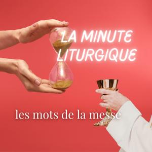 La minute liturgique | les mots de la messe