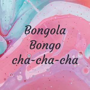 Bongola Bongo cha cha cha podcast Free on The Podcast App