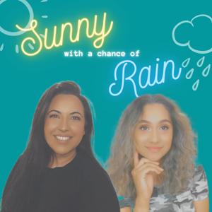 Sunny With A Chance Of Rain