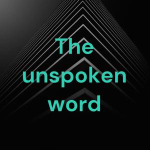 The unspoken word