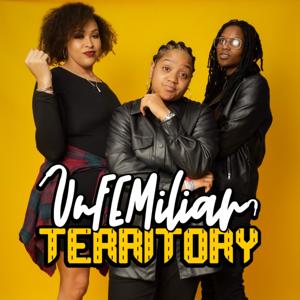 UnFEMiliar Territory Podcast