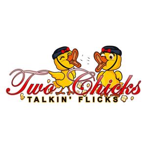 Two Chicks Talkin Flicks Podcast