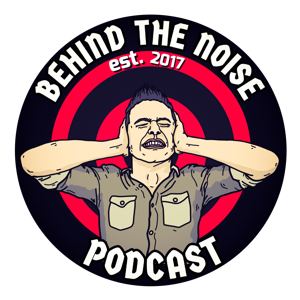 Behind The Noise Podcast