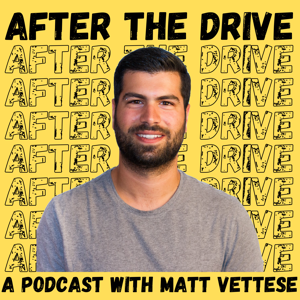 After The Drive with Matt Vettese