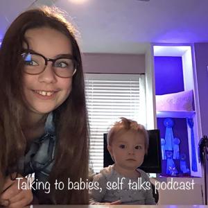 Talking to babies, self talks