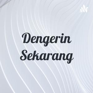 Dengerin Sekarang