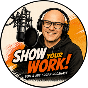Show Your Work! Edgar Rodehack