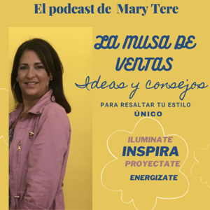 MARY TERE PODCAST "LA MUSA DE LAS VENTAS"