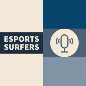 Esports Surfers Podcast