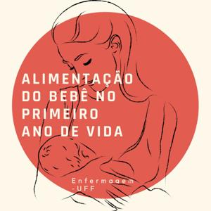 Cuidado e Cultura Relacionados à Alimentação do Bebê até o Primeiro Ano de Idade