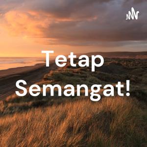 Tetap Semangat!