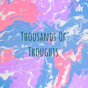 Thousands Of Thoughts