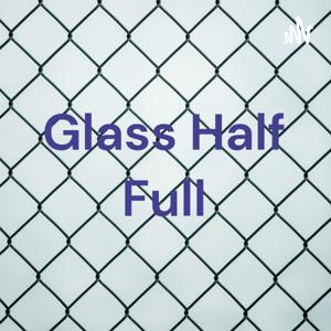 Glass Half Full