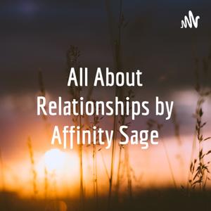 All About Relationships by Affinity Sage