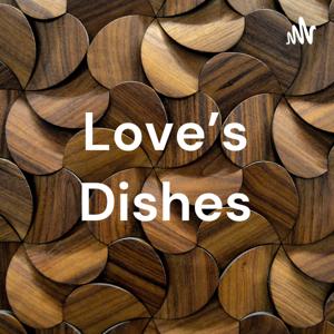 Love's Dishes