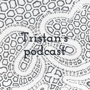 Tristan’s podcast