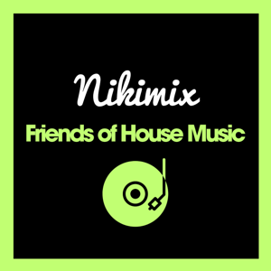 Friends of House Music by Nikimix