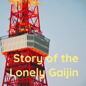 Story of the Lonely Gaijin