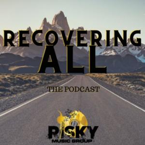 "RECOVERING ALL" THE PODCAST