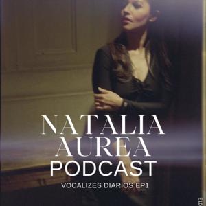 Natalia Aurea - Podcast de Vocalizes