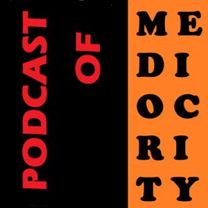 Podcast of Mediocrity