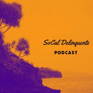 SoCal Delinquents Podcast