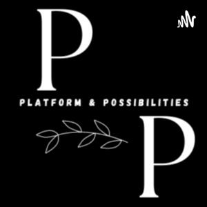 Platform and Possibilities