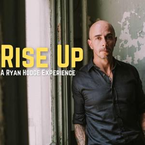 RISE UP: A Ryan Hodge Experience