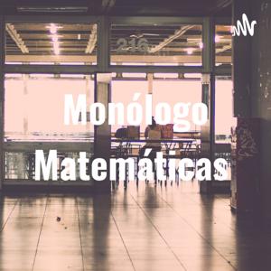 Monólogo Matemáticas