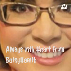 Always with Heart from BetsyHealth