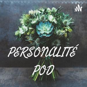 PERSONALITÉ POD