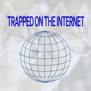 Trapped on The Internet