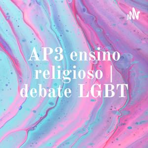 AP3 ensino religioso | debate LGBT