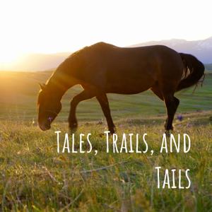 Tales, Trails, and Tails