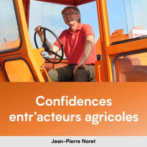 Confidences entr'acteurs agricoles