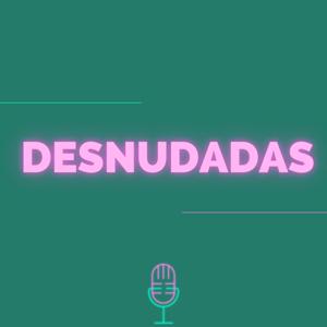 Desnudadas Podcast