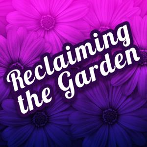 Reclaiming the Garden