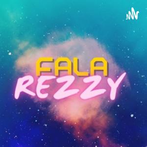 Fala, Rezzy!