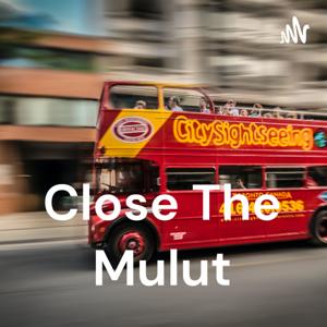 Close The Mulut